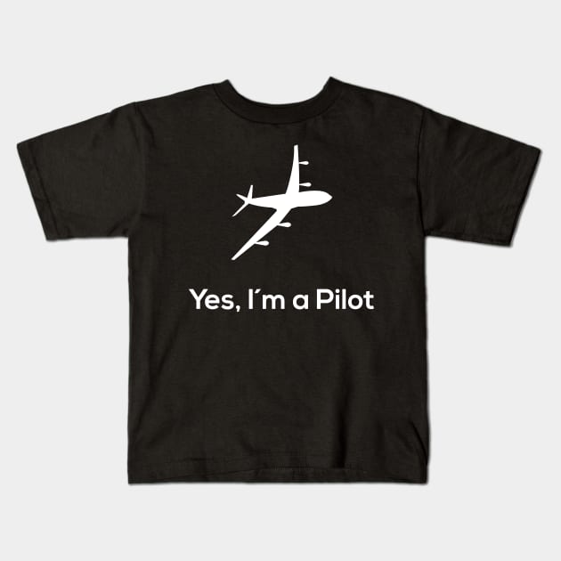 Yes i´am a pilot Kids T-Shirt by Coretec